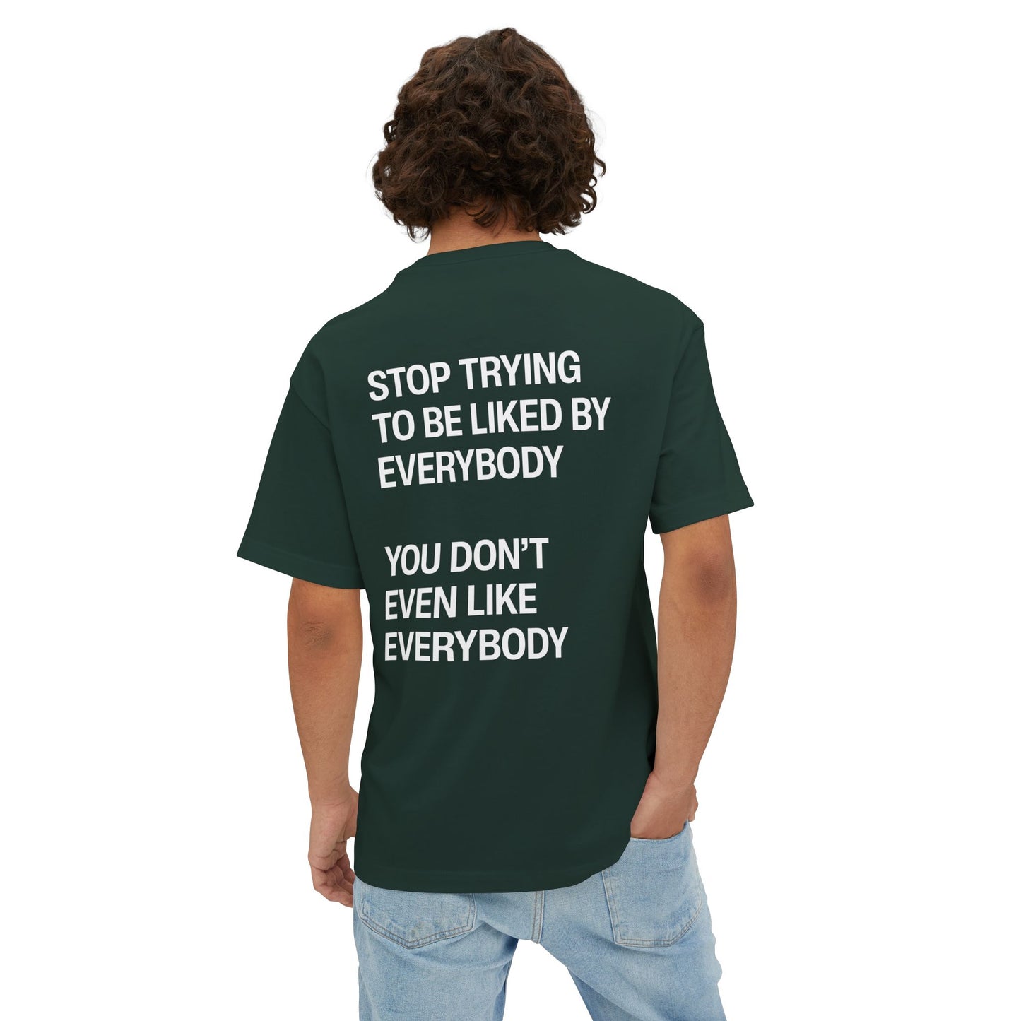 Stop Trying To Be Liked T-Shirt