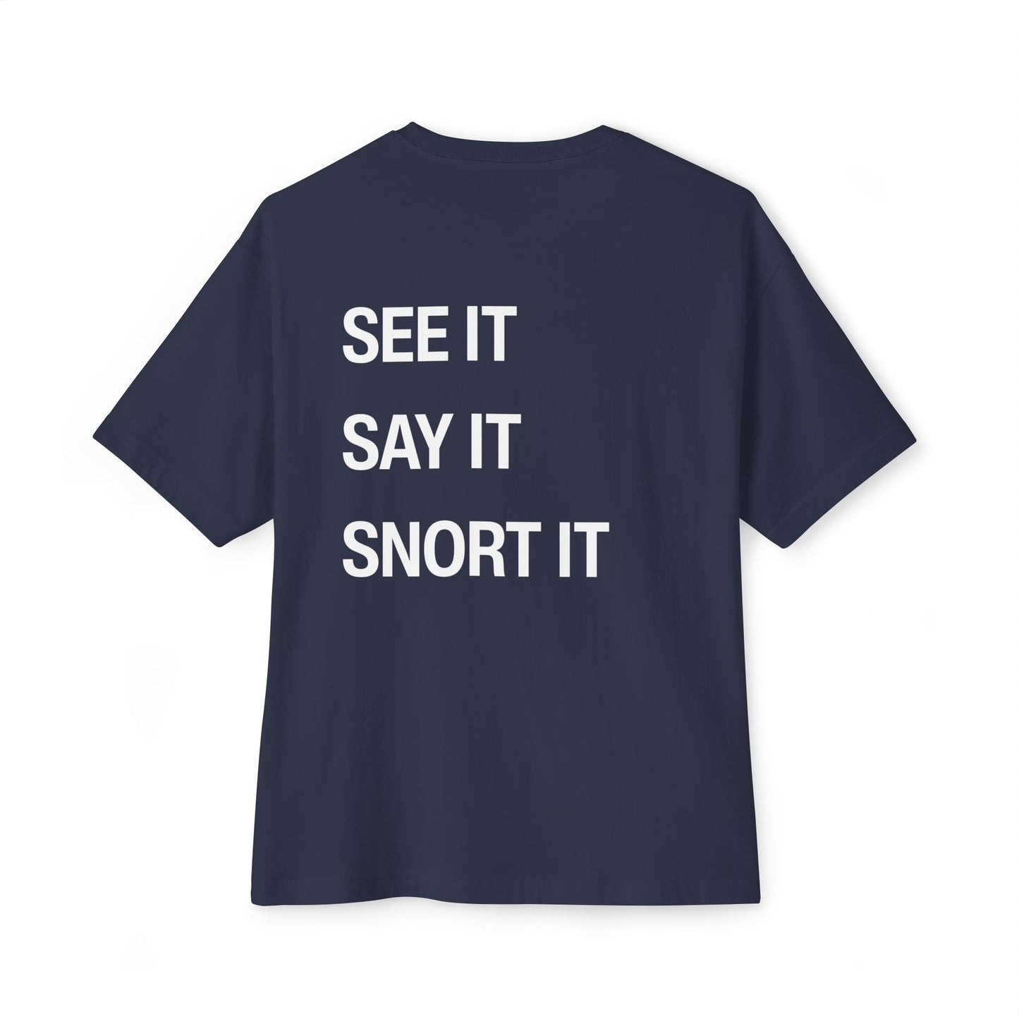 See It, Say It T-Shirt