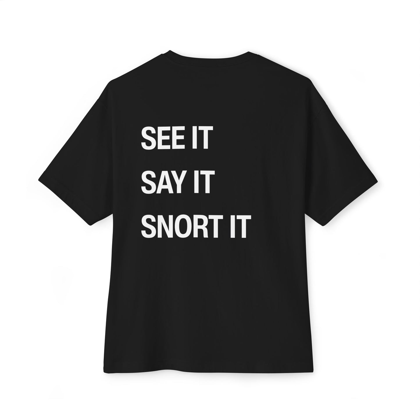 See It, Say It T-Shirt