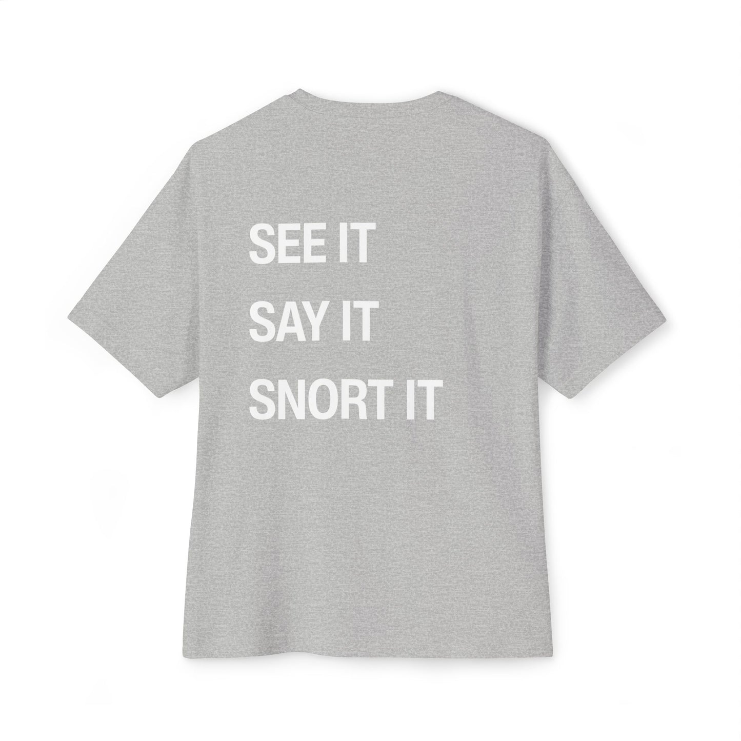 See It, Say It T-Shirt