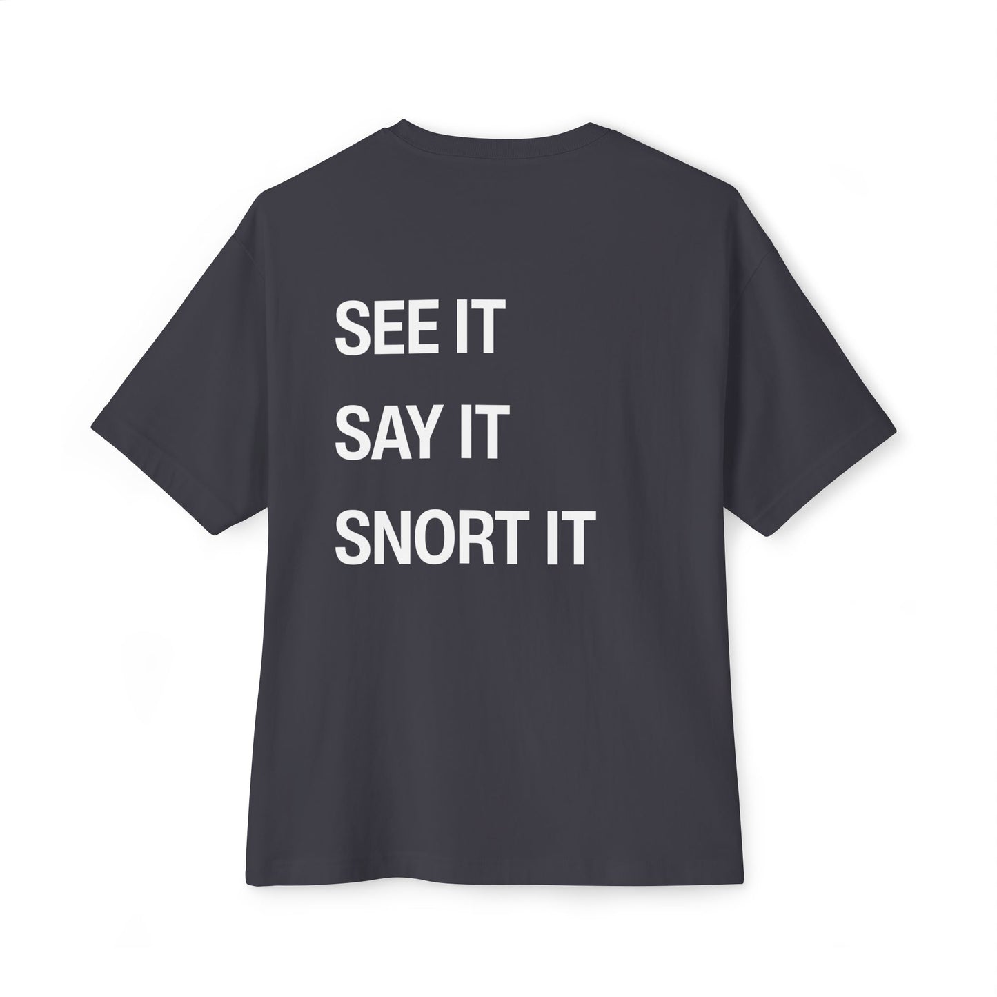 See It, Say It T-Shirt