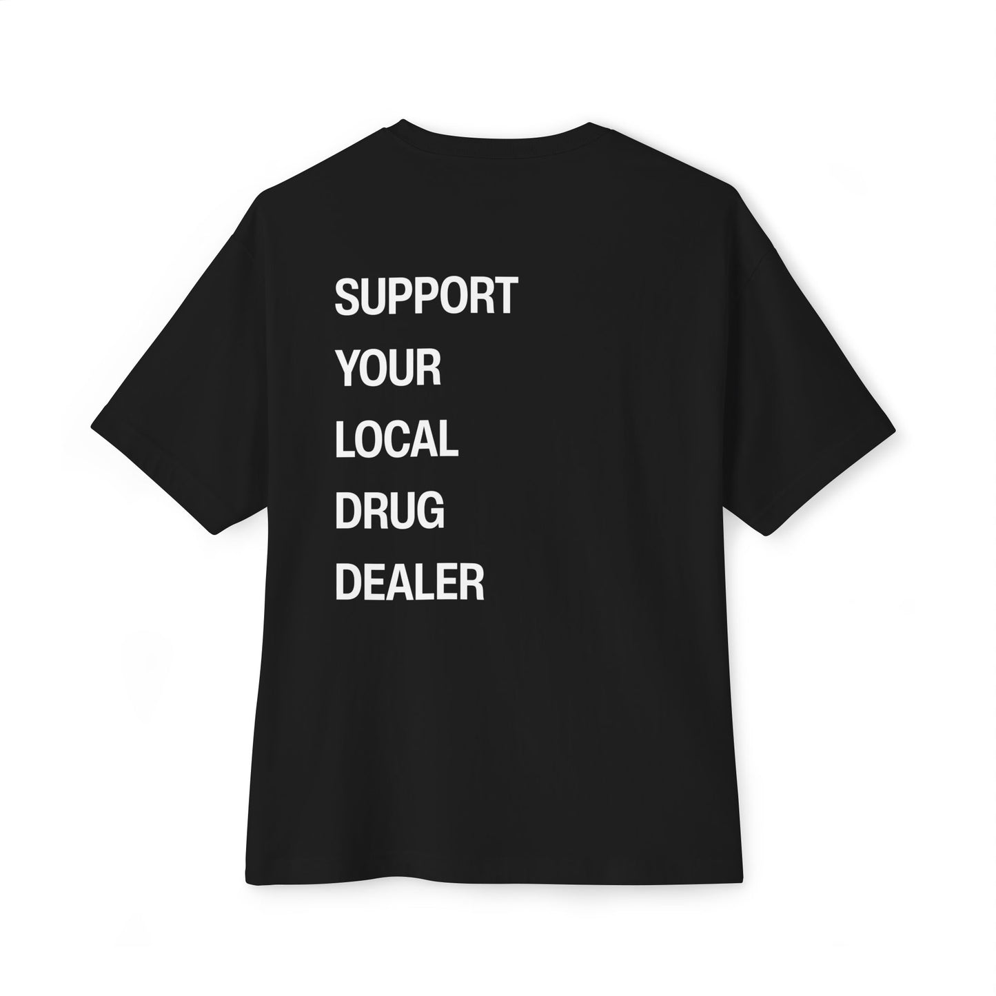 Local Drug Dealer T-Shirt