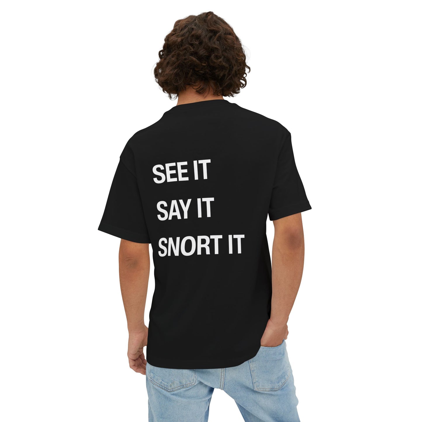 See It, Say It T-Shirt